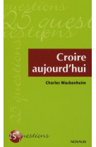 Croire aujourd-hui