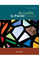 Re-cueillir la parole - une lecture semiotique de recits evangeliques