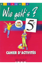 Wie geht-s? 5e lv1 - allemand - cahier d-activite s - edition 2001