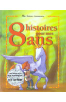 08 histoires pour mes 8 ans (+ cd)