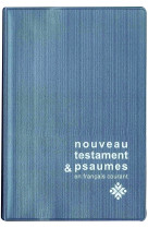 Nouveau testament et psaumes - francais courant, compact, bleu