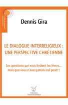 Le dialogue inter-religieux une perspective chretiennes :les questions qui