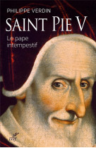 Saint pie v. le pape intempestif