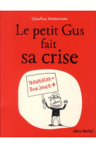 Le petit gus fait sa crise