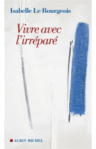 Vivre avec l'irréparé