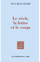 Le recit, la lettre et le corps