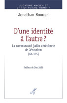 D-une identite a l-autre ? la communaute judeo-chretienne de jerusalem (66-135)