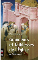 Grandeurs et faiblesses de l-eglise au moyen age