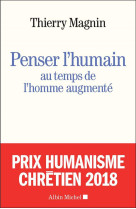 Penser l'humain au temps de l'homme augmenté