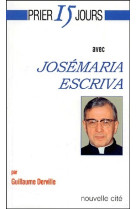 Prier 15 jours avec josemaria escriva