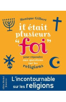 Il etait plusieurs foi - pour repondre aux questions des enfants sur les religions