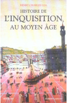 Histoire de l-inquisition au moyen age