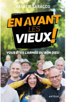 En avant les vieux ! - vous etes l-armee du bon dieu