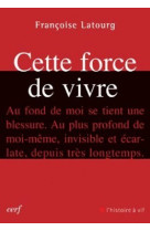 Cette force de vivre