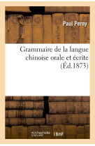 Grammaire de la langue chinoise orale et ecrite