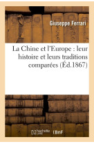 La chine et l-europe : leur histoire et leurs traditions comparees