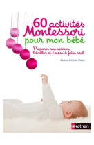 60 activités montessori pour mon bébé