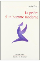 La priere d'un homme moderne