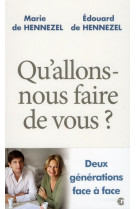 Qu allons-nous faire de vous ?