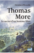 Thomas more, le secret d-un homme libre