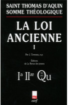 Somme theologique : la loi ancienne, i (nouvelle edition)