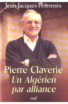 Pierre claverie : un algerien par alliance