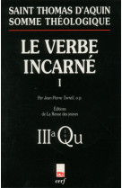 Somme theologique : le verbe incarne, i