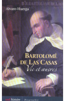 Bartolome de las casas - vie et oeuvres