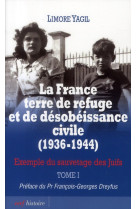 La france terre de refuge et de desobeissance civile (1936-1944). tome 1