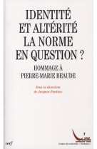 Identite et alterite : la norme en question ?