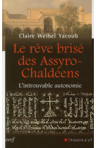 Le reve brise des assyro-chaldeens - l-introuvableautonomie