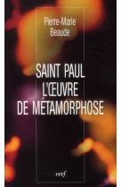 Saint paul - l'oeuvre de metamorphose