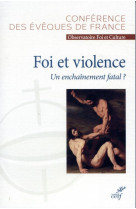 Foi et violence, un enchainement fatal ?