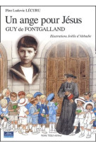 Un ange pour jesus, guy de fontgalland - petits patres