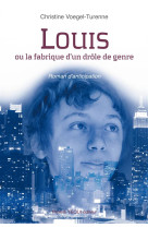 Louis ou la fabrique d-un drole de genre