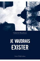 Je voudrais exister - roman