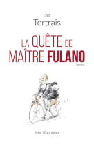 La quete de maitre fulano - roman