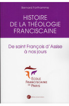 Histoire de la theologie franciscaine de saint francois d'assise a nos jours - 2