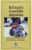 Refugies et nouvelles migrations une interpellation pour la conscience moderne