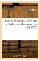 Lettres chinoises, indiennes et tartares a monsieur paw, par un benedictin - , avec plusieurs autres