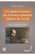 Les quatre semaines des exercices spirituels d-ignace de loyola