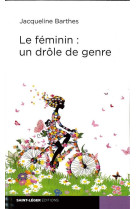 Le feminin : un drole de genre