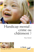 Handicap mental : crime ou chatiment ? - approche psychopathologique des adolescents handicapes ment