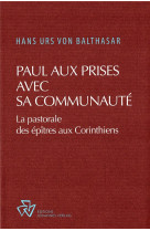 Paul aux prises avec sa communaute - la pastorale des epitres aux corinthiens