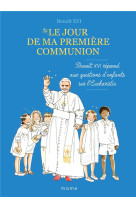 Le jour de ma première communion   benoît xvi répond aux questions d enfants sur l eucharistie