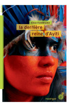 La derniere reine d-ayiti