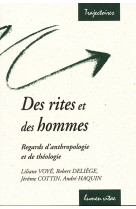 Des rites et des hommes - regards d-anthropologie et de theologie