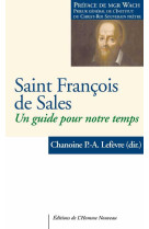 Saint francois de sales - un guide pour notre temps