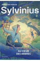 Sylvinius. au coeur des arbres