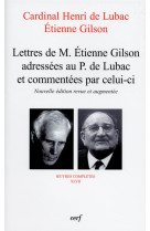 Lettres de m. etienne gilson adressees au p. de lubac et commentees par celui-ci